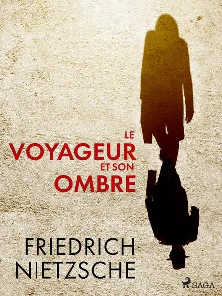Le Voyageur et son Ombre af Friedrich Nietzsche