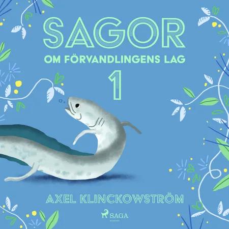 Sagor om förvandlingens lag I af Axel Klinckowström