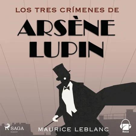 Los tres crímenes de Arsène Lupin af Maurice Leblanc