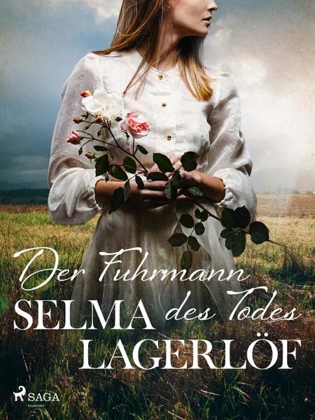 Der Fuhrmann des Todes af Selma Lagerlöf