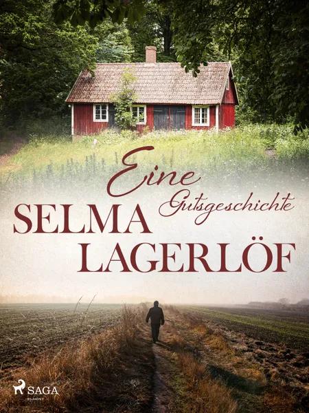 Eine Gutsgeschichte af Selma Lagerlöf