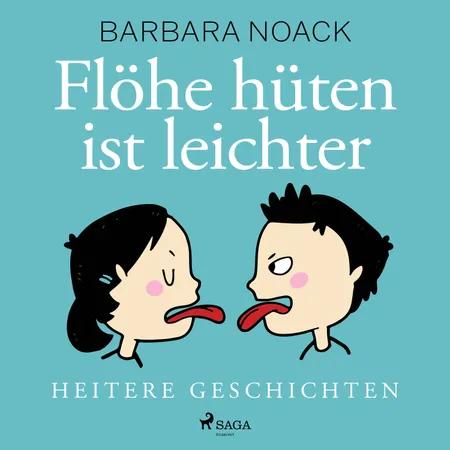 Flöhe hüten ist leichter - heitere Geschichten af Barbara Noack
