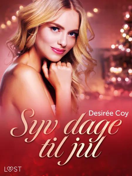 Syv dage til jul - Erotisk julenovelle af Desirée Coy