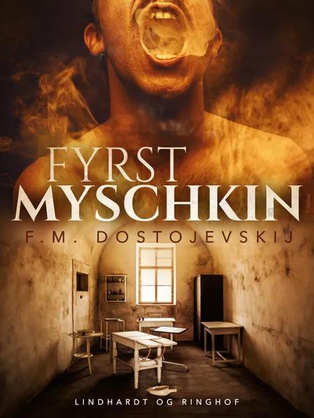 Fyrst Myschkin af F. M. Dostojevskij