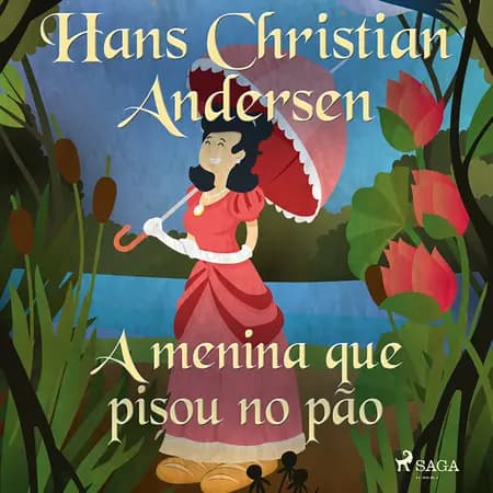 A menina que pisou no pão af Hans Christian Andersen