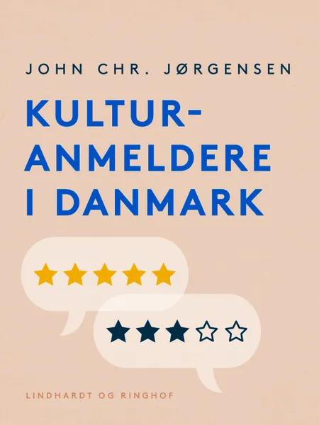 Kulturanmeldere i Danmark af John Chr. Jørgensen