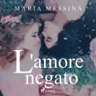 L'amore negato af Maria Messina