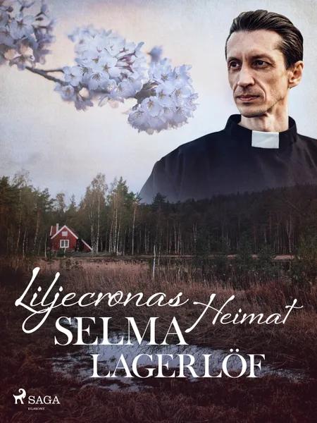 Liljecronas Heimat af Selma Lagerlöf