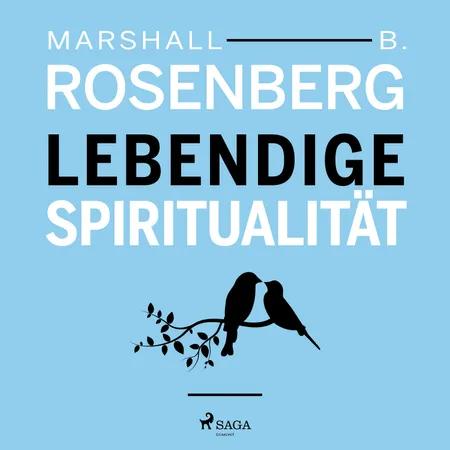 Lebendige Spiritualität af Marshall B. Rosenberg