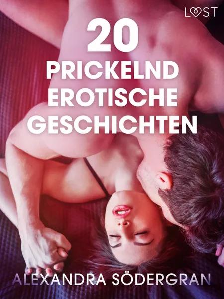 20 prickelnd erotische Geschichten af Alexandra Södergran