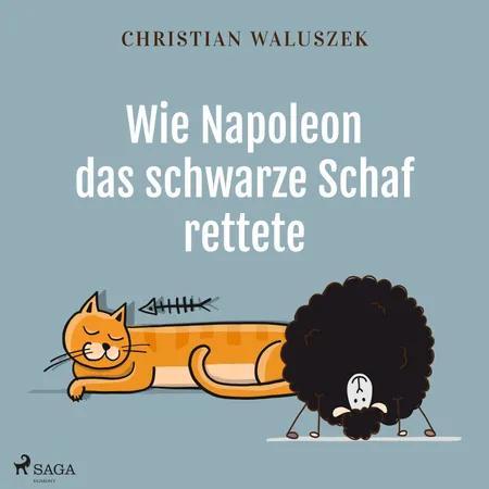Wie Napoleon das schwarze Schaf rettete af Christian Waluszek