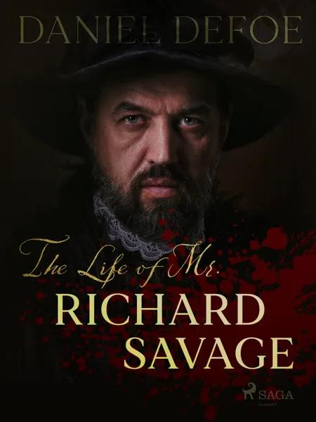 The Life of Mr. Richard Savage af Daniel Defoe