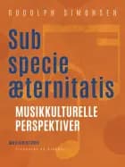 Sub specie æternitatis. Musikkulturelle perspektiver af Rudolph Simonsen