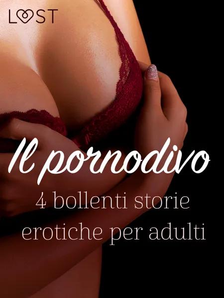 Il pornodivo - 4 bollenti storie erotiche per adulti af B. J. Hermansson