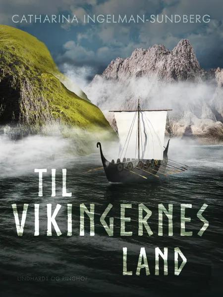 Til vikingernes land af Catharina Ingelman-Sundberg