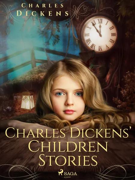 Charles Dickens’ Children Stories af Charles Dickens