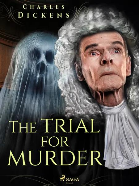 The Trial for Murder af Charles Dickens