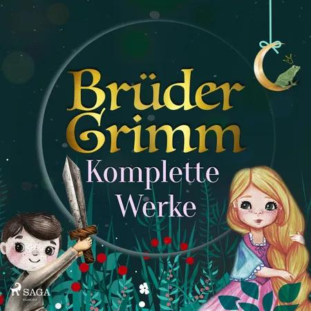Brüder Grimms komplette Werke af Brüder Grimm