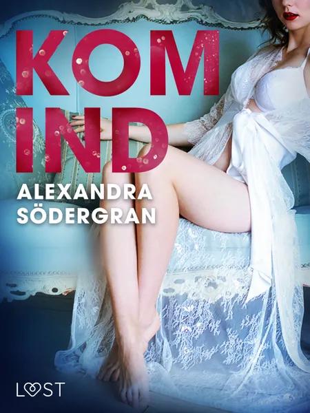 Kom ind - erotisk novelle af Alexandra Södergran