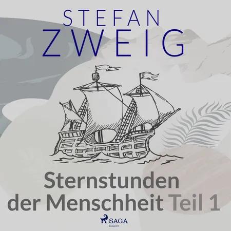Sternstunden der Menschheit Teil 1 af Stefan Zweig