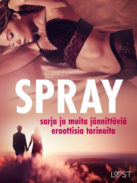 Spray-sarja ja muita jännittäviä eroottisia tarinoita af Alexandra Södergran
