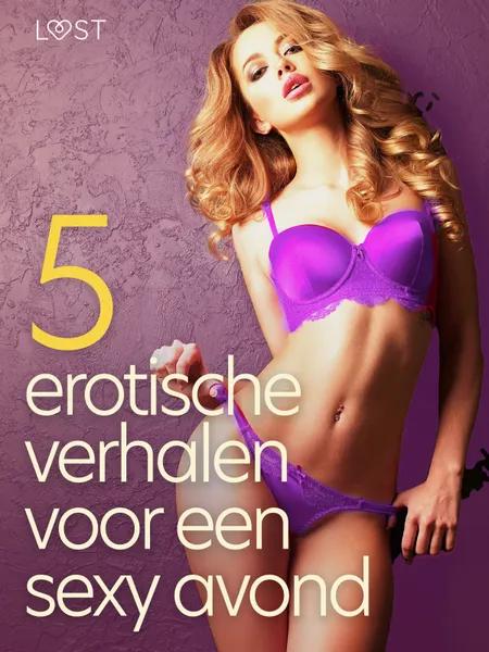 5 erotische verhalen voor een sexy avond af Malin Edholm