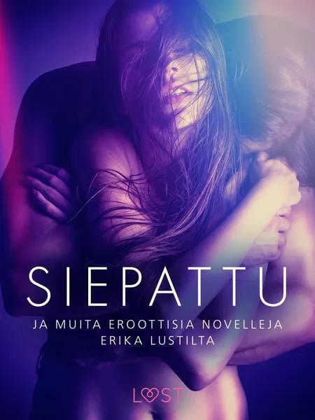 Siepattu ja muita eroottisia novelleja Erika Lustilta af Anita Bang