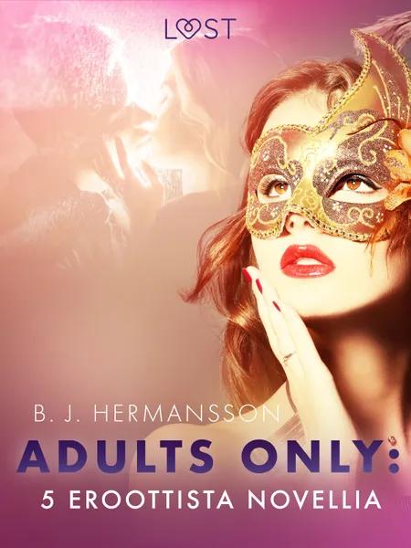 Adults only: 5 eroottista novellia af B. J. Hermansson