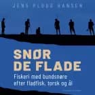 Snør de flade. Fiskeri med bundsnøre efter fladfisk, torsk og ål af Jens Ploug Hansen
