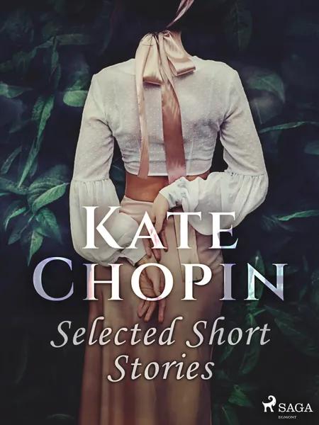 Selected Short Stories af Kate Chopin