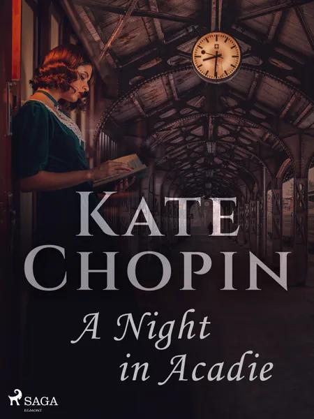 A Night in Acadie af Kate Chopin
