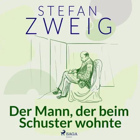 Der Mann, der beim Schuster wohnte af Stefan Zweig
