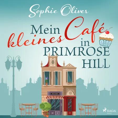 Mein kleines Café in Primrose Hill af Sophie Oliver
