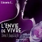L'Envie de vivre - Tome 3 : Jusqu'à la fin