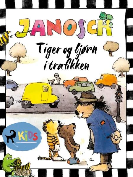 Tiger og bjørn i trafikken af Janosch