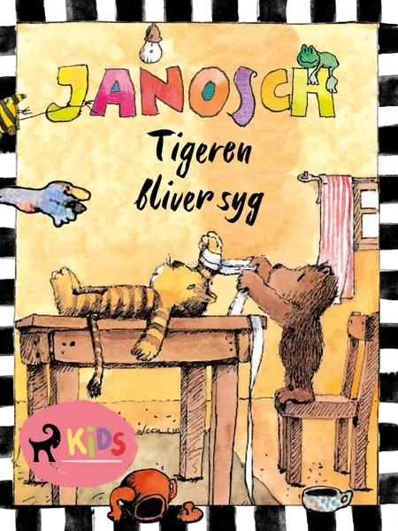 Tigeren bliver syg af Janosch