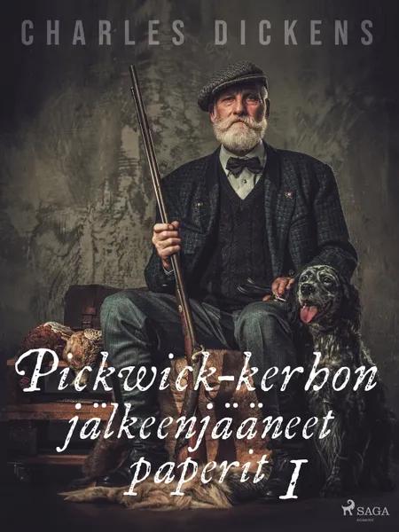 Pickwick-kerhon jälkeenjääneet paperit 1 af Charles Dickens