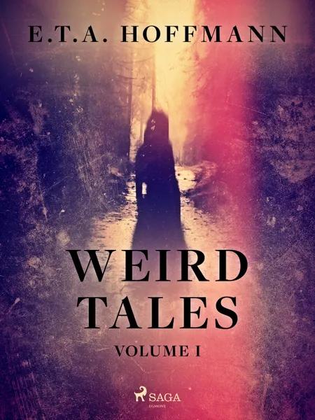 Weird Tales Volume 1 af E. T. A. Hoffmann