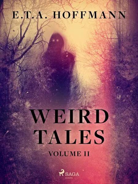 Weird Tales Volume 2 af E. T. A. Hoffmann