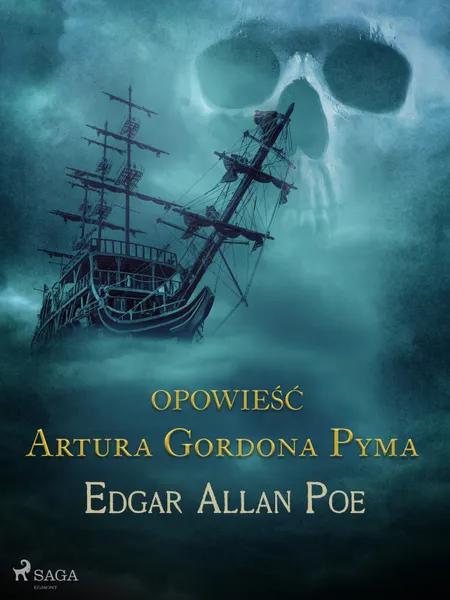 Opowieść Artura Gordona Pyma af Edgar Allan Poe