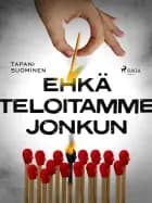 Ehkä teloitamme jonkun