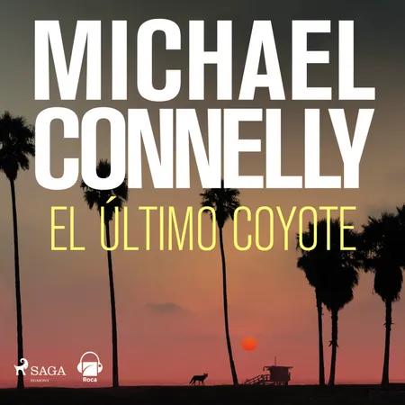 El último coyote af Michael Connelly