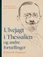 Ulvejagt i Thessalien og andre fortællinger