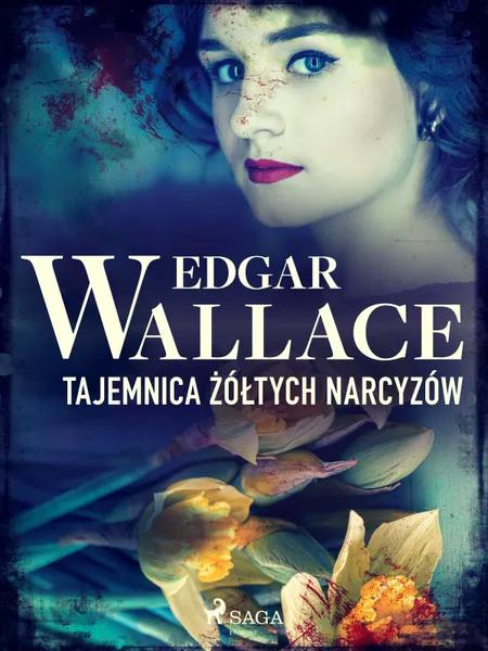 Tajemnica żółtych narcyzów af Edgar Wallace