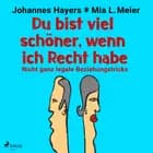 Du bist viel schöner, wenn ich Recht habe - Nicht ganz legale Beziehungstricks