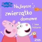 Świnka Peppa – Najlepsze zwierzątko domowe i inne historie