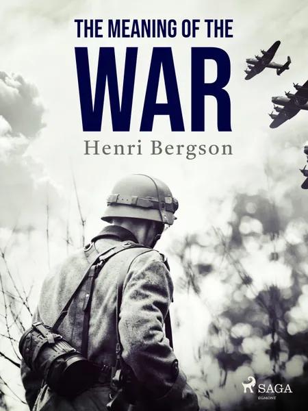 The Meaning of the War af Henri Bergson