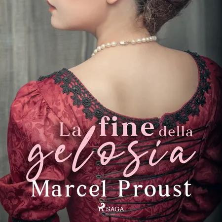 La fine della gelosia af Marcel Proust