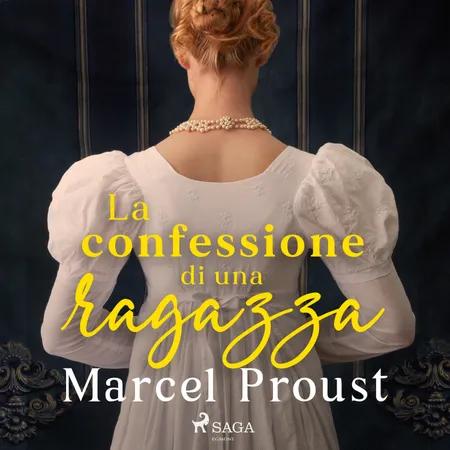 La confessione di una ragazza af Marcel Proust