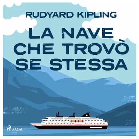 La nave che trovò se stessa af Rudyard Kipling